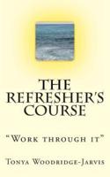 The Refresher's Course