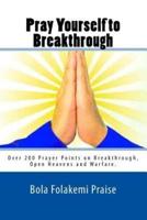 Pray Yourself to Breakthrough