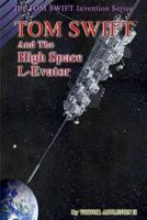 Tom Swift and the High Space L-Evator