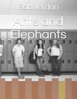 Ants and Elephants