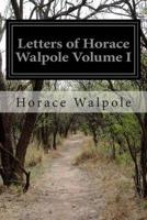 Letters of Horace Walpole Volume I