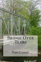 Bridge Over Tears