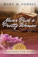 Never Pick a Pretty Woman