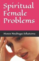 Spiritual Female Problems