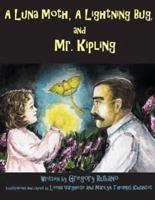 A Luna Moth, A Lightning Beetle, and Mr. Kipling