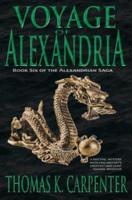 Voyage of Alexandria (Alexandrian Saga #6)