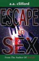 Escape To Sex