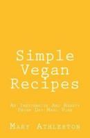 Simple Vegan Recipes: An Inexpensive And Hearty Seven Day Meal Plan