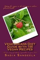 Vegetarians Diet Guide With 100 Vegan Recipes