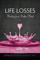 Life Losses - Healing for a Broken Heart