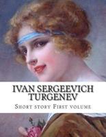 Ivan Sergeevich Turgenev, First Volume