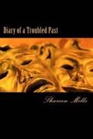 Diary of a Troubled Past