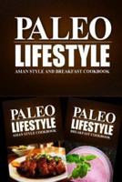 Paleo Lifestyle - Asian Style and Breakfast Cookbook