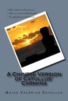A Chinese Version of Catullus' Carmina