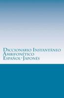Diccionario Instantáneo Ambifonético Español-Japonés / Phonetic Dictionary Spanish-Japanese