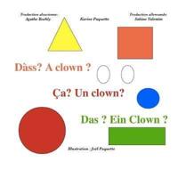 Ca? Un Clown? Dass? A Clown? Das? Ein Clown?