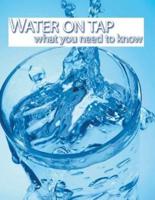 WATER ON TAP What You Need to Know