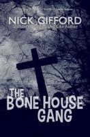 The Bone House Gang