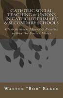 Catholic Social Teaching & Unions in Catholic Primary & Secondary Schools