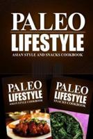 Paleo Lifestyle - Asian Style and Snacks Cookbook