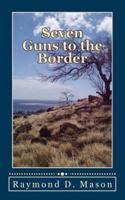 Seven Guns to the Border