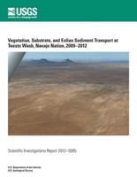 Vegetation, Substrate, and Eolian Sediment Transport at Teesto Wash, Navajo Nation, 2009?2012
