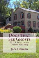 Dogs That See Ghosts