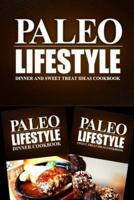 Paleo Lifestyle - Dinner and Sweet Treat Ideas Cookbook