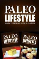 Paleo Lifestyle - Holiday Favorites and on the Go Cookbook
