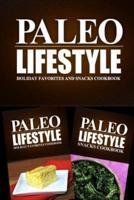 Paleo Lifestyle - Holiday Favorites and Snacks Cookbook