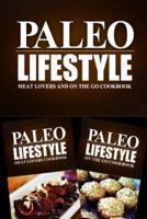 Paleo Lifestyle - Meat Lovers and On The Go Cookbook