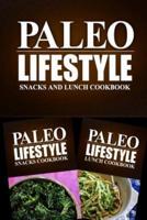 Paleo Lifestyle - Snacks and Lunch Cookbook