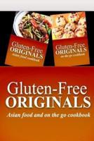 Gluten-Free Originals - Asian Food and On The Go Cookbook