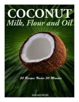 Coconut Milk, Flour and Oil