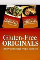 Gluten-Free Originals - Dinner and Holiday Recipes Cookbook