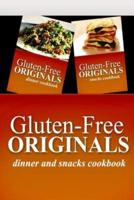 Gluten-Free Originals - Dinner and Snacks Cookbook