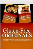 Gluten-Free Originals - Holiday Recipes and Snacks Coookbook