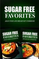 Sugar Free Favorites - Asian Food and Breakfast Cookbook