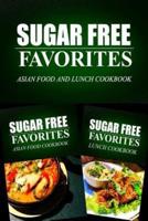Sugar Free Favorites - Asian Food and Lunch Cookbook