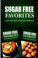 Sugar Free Favorites - Asian Food and On The Go Cookbook