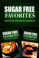 Sugar Free Favorites - Asian Food and Snacks Cookbook