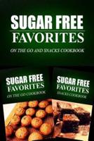 Sugar Free Favorites - On the Go and Snacks Cookbook