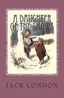 A Daughter of the Snow: Illustrated