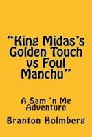 #43 Foul Manchu 'N King Midas's Golden Touch