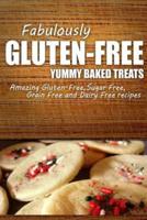Fabulously Gluten-Free - Yummy Baked Treats