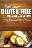 Fabulously Gluten-Free - Delicious Breakfast Ideas