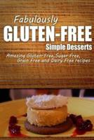 Fabulously Gluten-Free - Simple Desserts