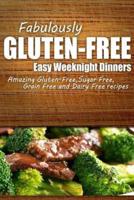 Fabulously Gluten-Free - Easy Weeknight Dinners