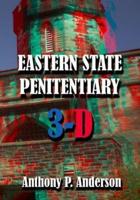 Eastern State Penitentiary 3-D