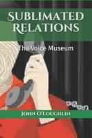 Sublimated Relations: The Voice Museum